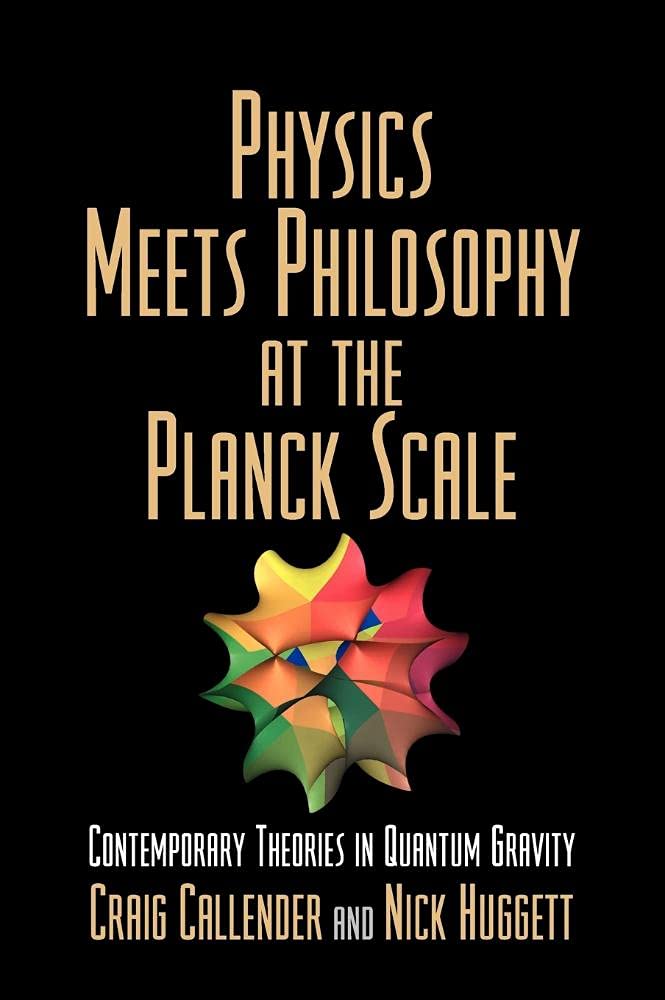 Buy Physics Meets Philosophy at the Planck Scale: Contemporary Theories in Quantum Gravity (English, Kindle Edition, Craig Callender, Nick Huggett) Online at Best Price - BookBajar