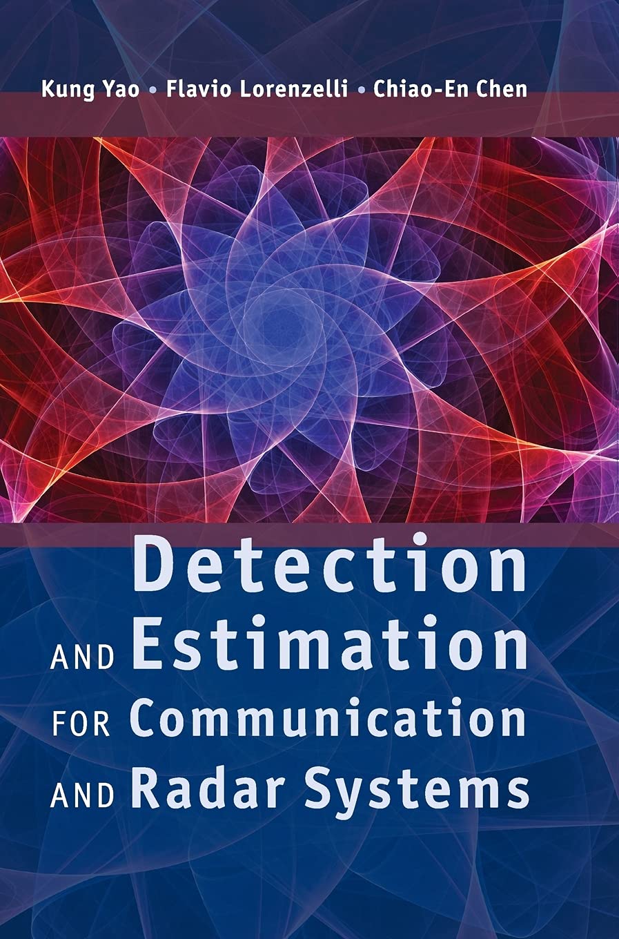 Buy Detection and Estimation for Communication and Radar Systems (English, Kindle Edition, Yao) Online at Best Price - BookBajar