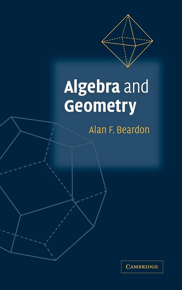 Buy ALGEBRA AND GEOMETRY (HB 2005) (English, Kindle Edition, BEARDON A.F.) Online at Best Price - BookBajar