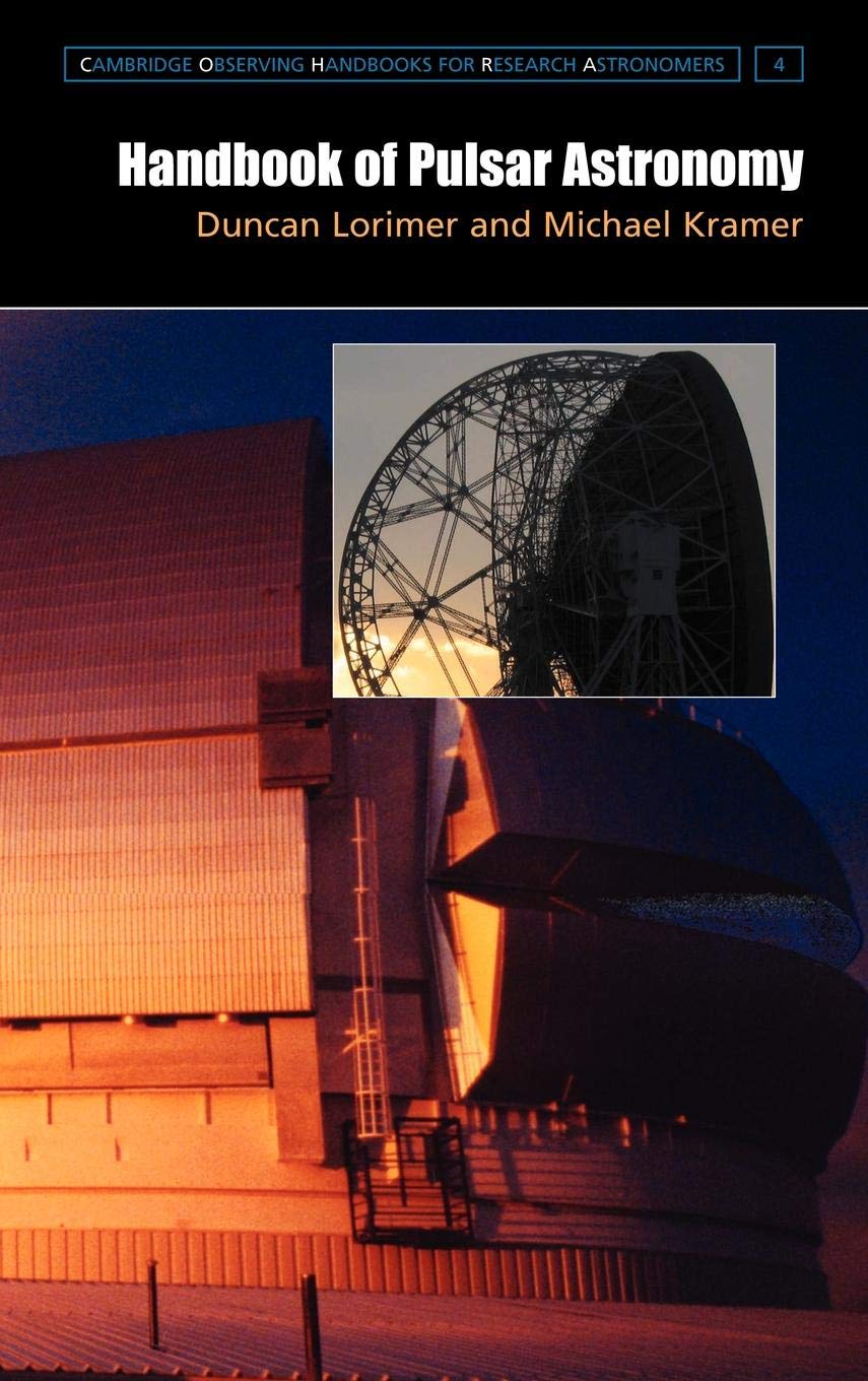 Buy Handbook of Pulsar Astronomy: 4 (Cambridge Observing Handbooks for Research Astronomers) (English, Hardcover, Kramer) Online at Best Price - BookBajar