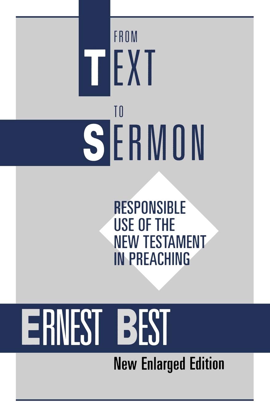 Buy From Text to Sermon: Responsible Use of the New Testament in Preaching (English, Paperback, Ernest Best) Online at Best Price - BookBajar