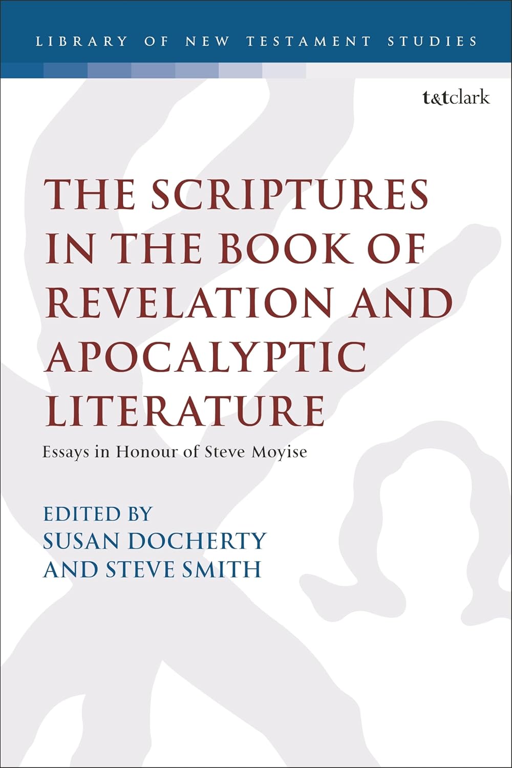 Buy The Scriptures in the Book of Revelation and Apocalyptic Literature: Essays in Honour of Steve Moyise (The Library of New Testament Studies) (English, Kindle Edition, Professor Susan Docherty, Dr Steve Smith) Online at Best Price - BookBajar