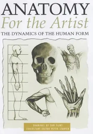 Buy Anatomy for the Artist: The Dynamics of the Human Form (English, Hardcover, Tom Flint, Peter Stanyer) Online at Best Price - BookBajar