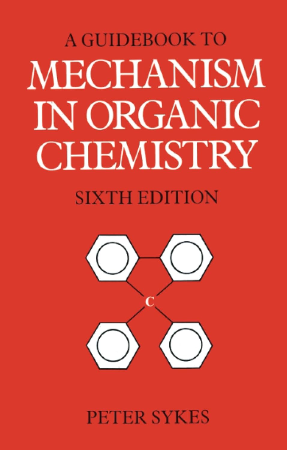Buy Guidebook to Mechanism in Organic Chemistry (English, Hardcover, Peter Sykes) Online at Best Price - BookBajar