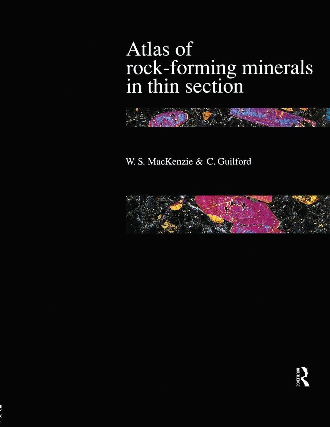 Buy ATLAS OF THE ROCK FORMING MINERALS IN THIN SECTION (PB 2013) (English, Kindle Edition, MACKENZIE W S) Online at Best Price - BookBajar