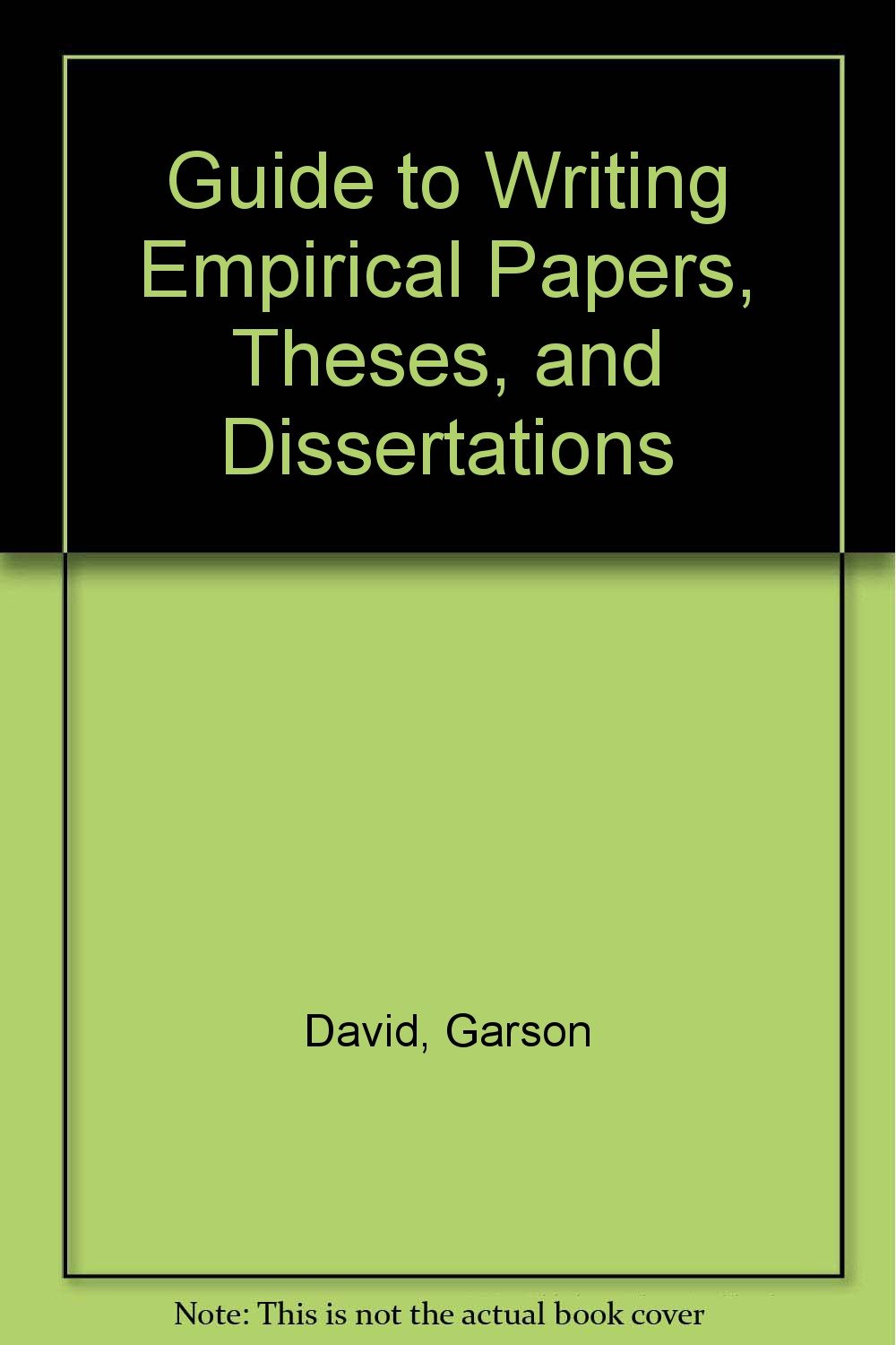 Buy Guide to Writing Empirical Papers, Theses, and Dissertations (#1,378 in Writing Guides (Books), Kindle Edition, Garson David) Online at Best Price - BookBajar