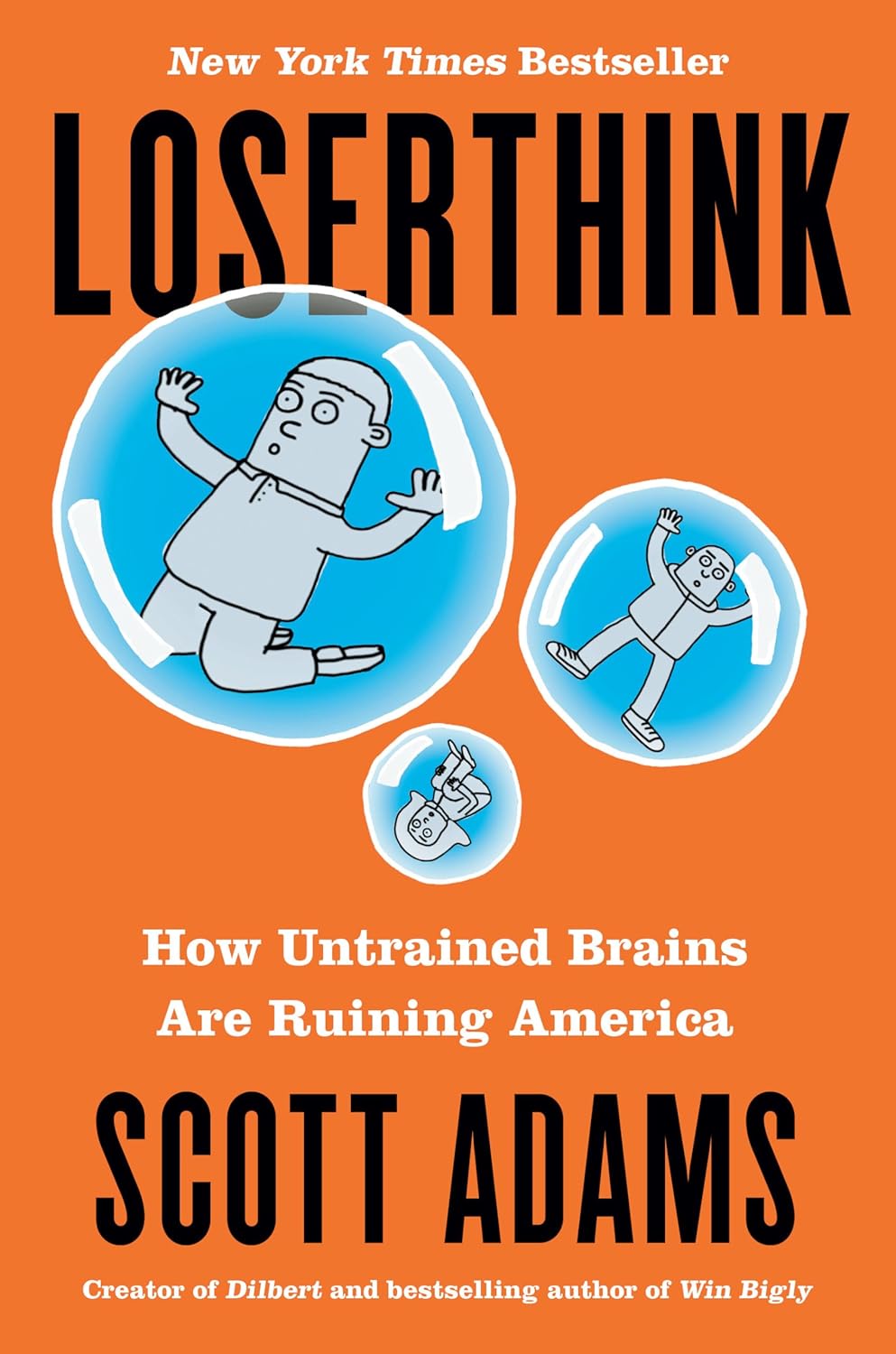 Buy Loserthink: How Untrained Brains Are Ruining America (English, Kindle Edition, Scott Adams) Online at Best Price - BookBajar