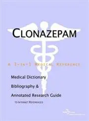 Buy Clonazepam: A Medical Dictionary, Bibliography, and Annotated Research Guide to Internet References (English, Paperback, Icon Health Publications) Online at Best Price - BookBajar