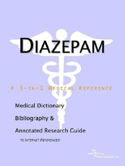 Buy Diazepam - A Medical Dictionary, Bibliography, and Annotated Research Guide to Internet References (English, Paperback, Unknown) Online at Best Price - BookBajar