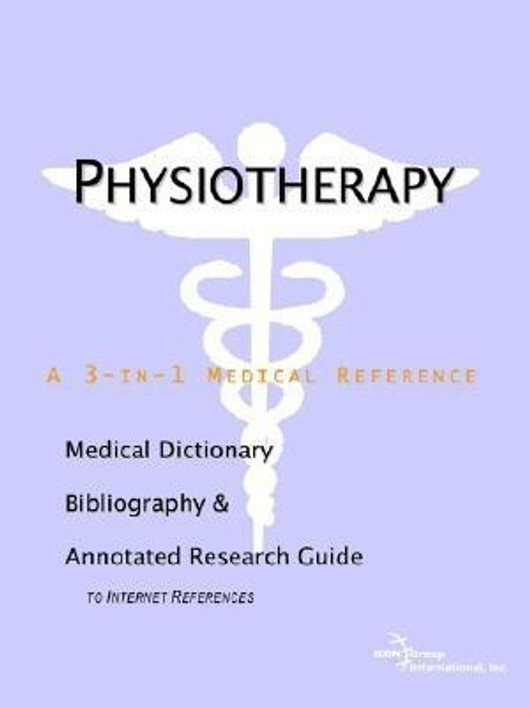 Buy Physiotherapy - A Medical Dictionary, Bibliography, and Annotated Research Guide to Internet References (English, Paperback, Unknown) Online at Best Price - BookBajar