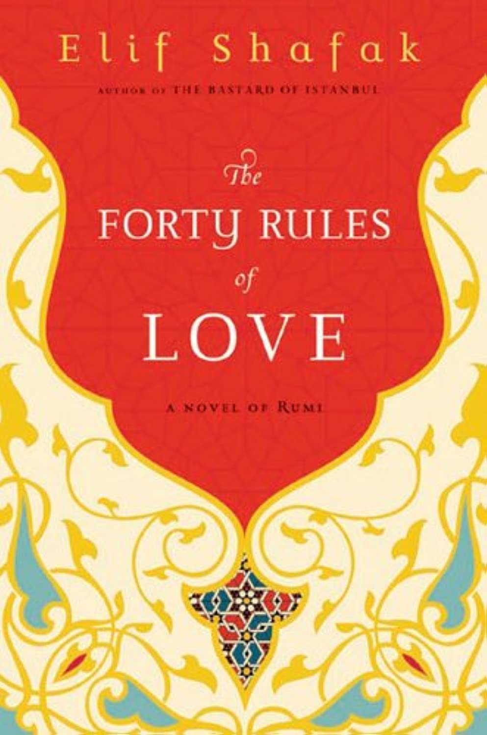 Buy The Forty Rules of Love: A Novel of Rumi (English, Kindle Edition, Elif Shafak) Online at Best Price - BookBajar