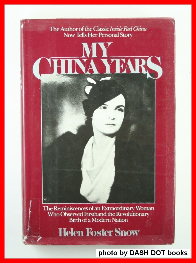 Buy My China Years (English, Hardcover, Helen Foster Snow) Online at Best Price - BookBajar