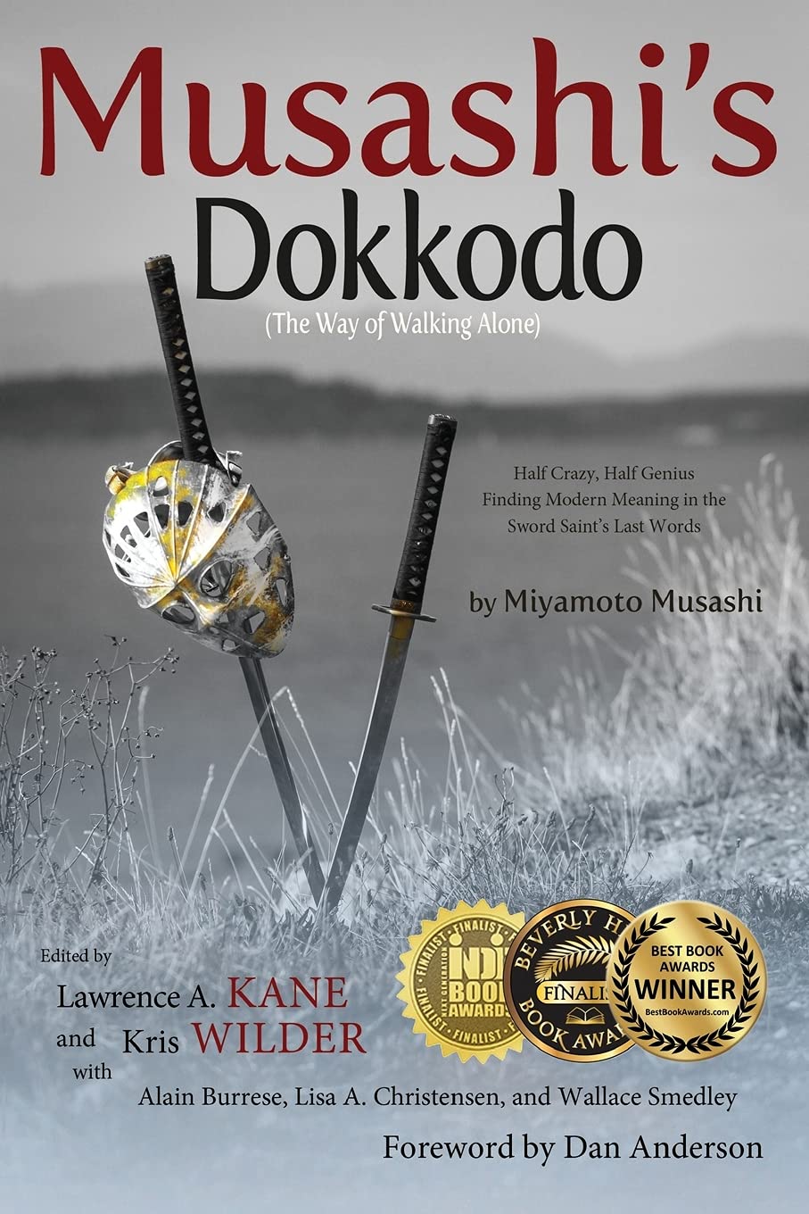 Buy Musashi's Dokkodo (the Way of Walking Alone): Half Crazy, Half Genius?finding Modern Meaning in the Sword Saint's Last Words (English, Kindle Edition, Lawrence Kane, Kris Wilder, Alain Buresse) Online at Best Price - BookBajar