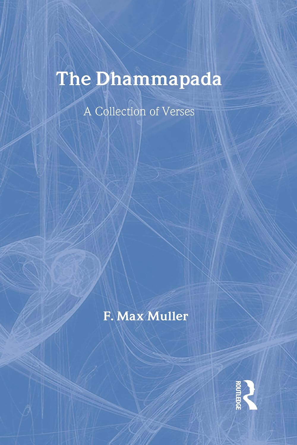 Buy The Dhammapada And Sutta-nipata (10) (Sacred Books of the East) (English, Kindle Edition, F. Max Muller) Online at Best Price - BookBajar
