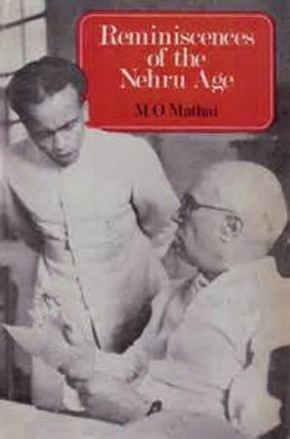 Buy Reminiscences of the Nehru Age (English, Hardcover, M.O. Mathai) Online at Best Price - BookBajar