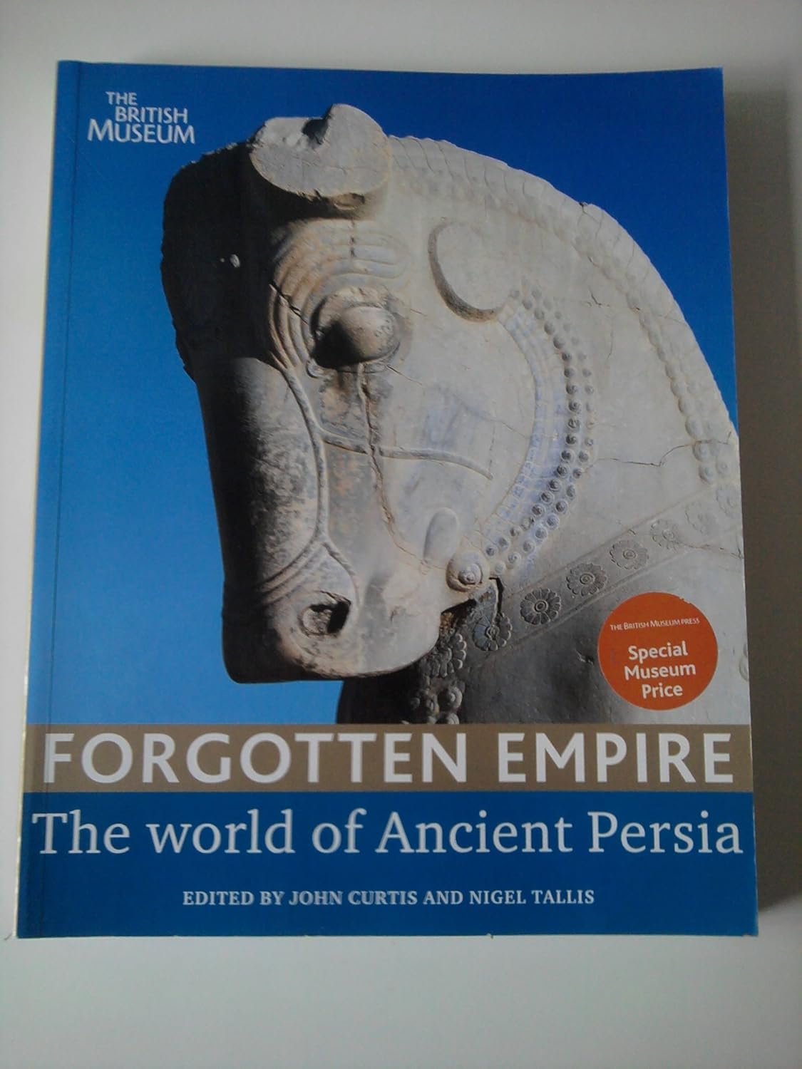 Buy Forgotten Empire: The World of Ancient Persia (English, Hardcover, J.E. Curtis, Nigel Tallis) Online at Best Price - BookBajar