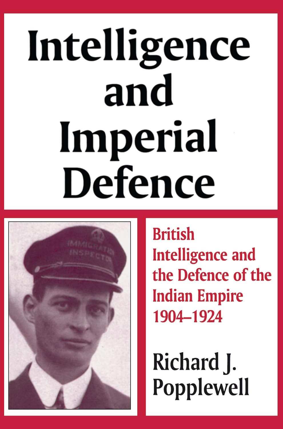 Buy Intelligence and Imperial Defence: British Intelligence and the Defence of the Indian Empire 1904-1924 (Cass Series--Studies in Intelligence) (English, Kindle Edition, Richard J. Popplewell) Online at Best Price - BookBajar