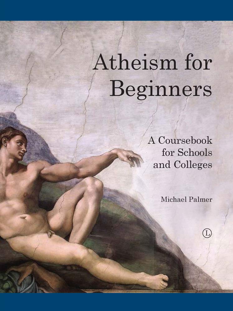 Buy Atheism for Beginners: A course book for schools and colleges (English, Kindle Edition, Michael Palmer) Online at Best Price - BookBajar