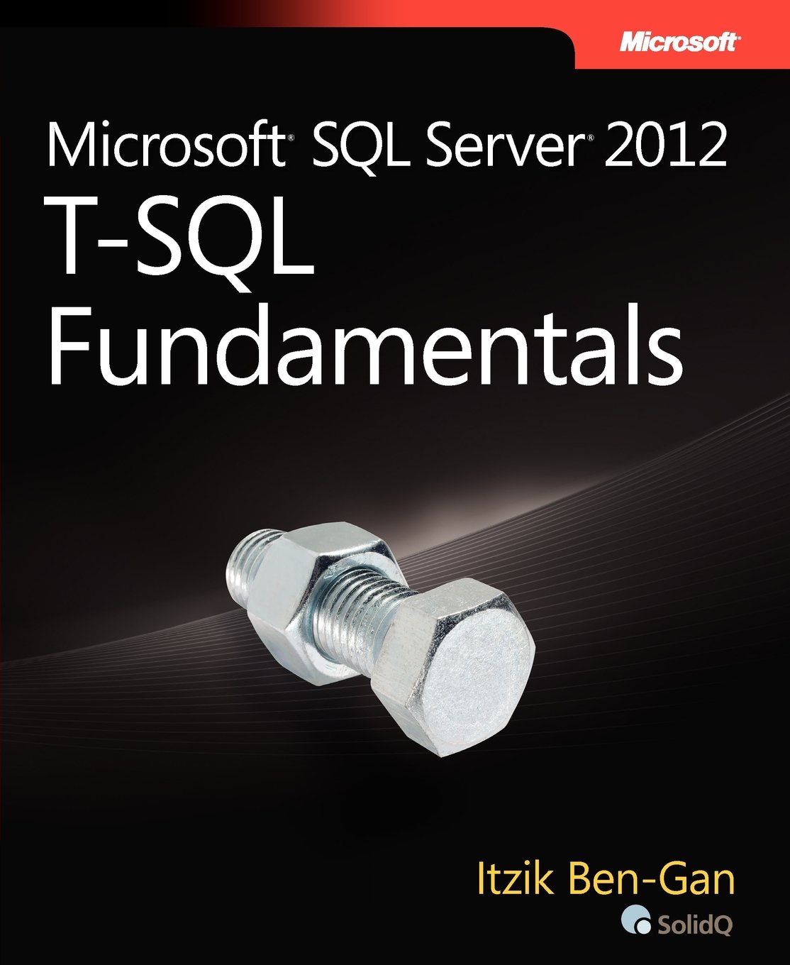 Buy Microsoft SQL Server 2012 T–SQL Fundamentals (English, Paperback, Itzik Ben–gan) Online at Best Price - BookBajar