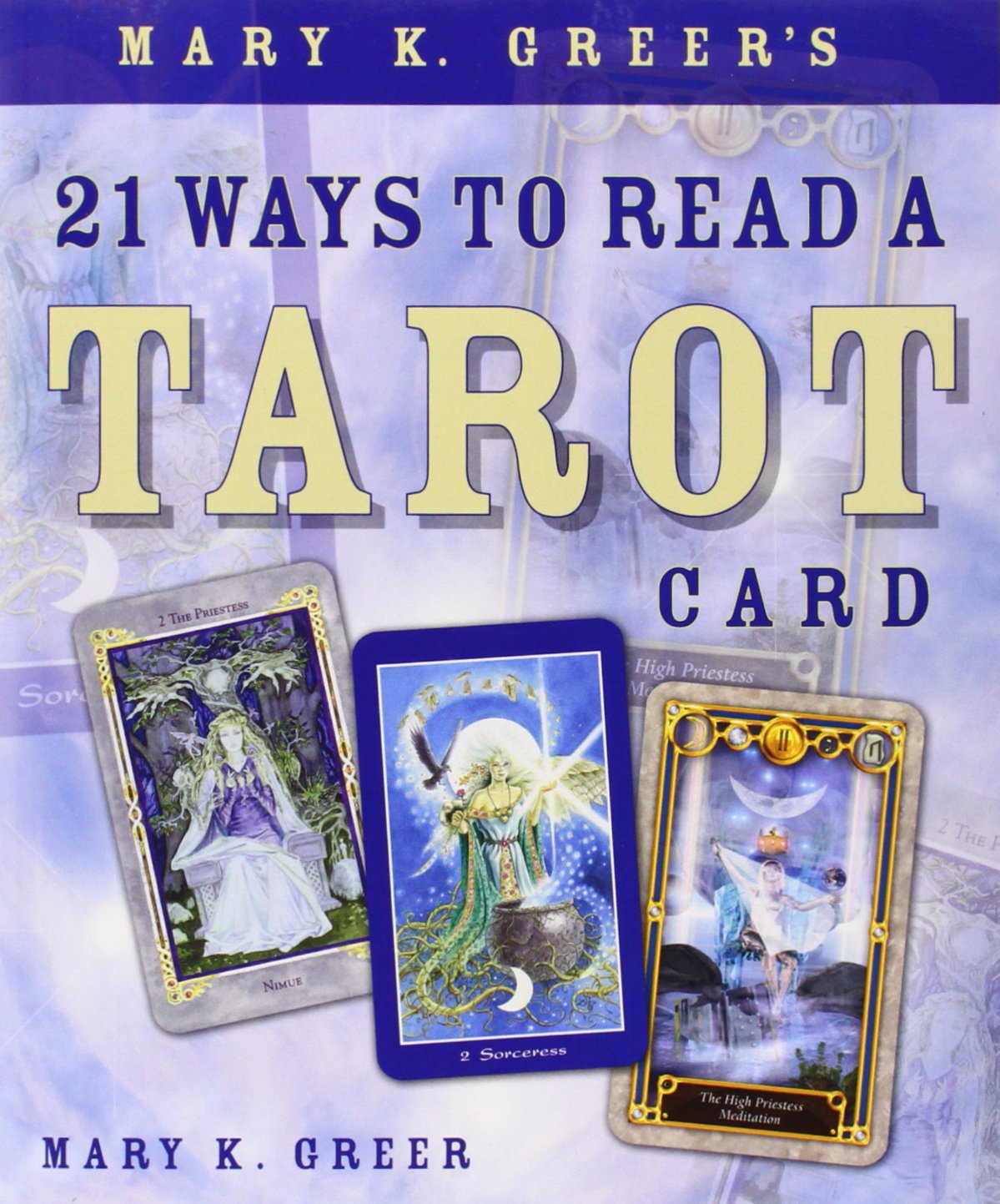 Buy Mary K. Greer's 21 Ways to Read a Tarot Card (English, Kindle Edition, Mary K. Greer) Online at Best Price - BookBajar