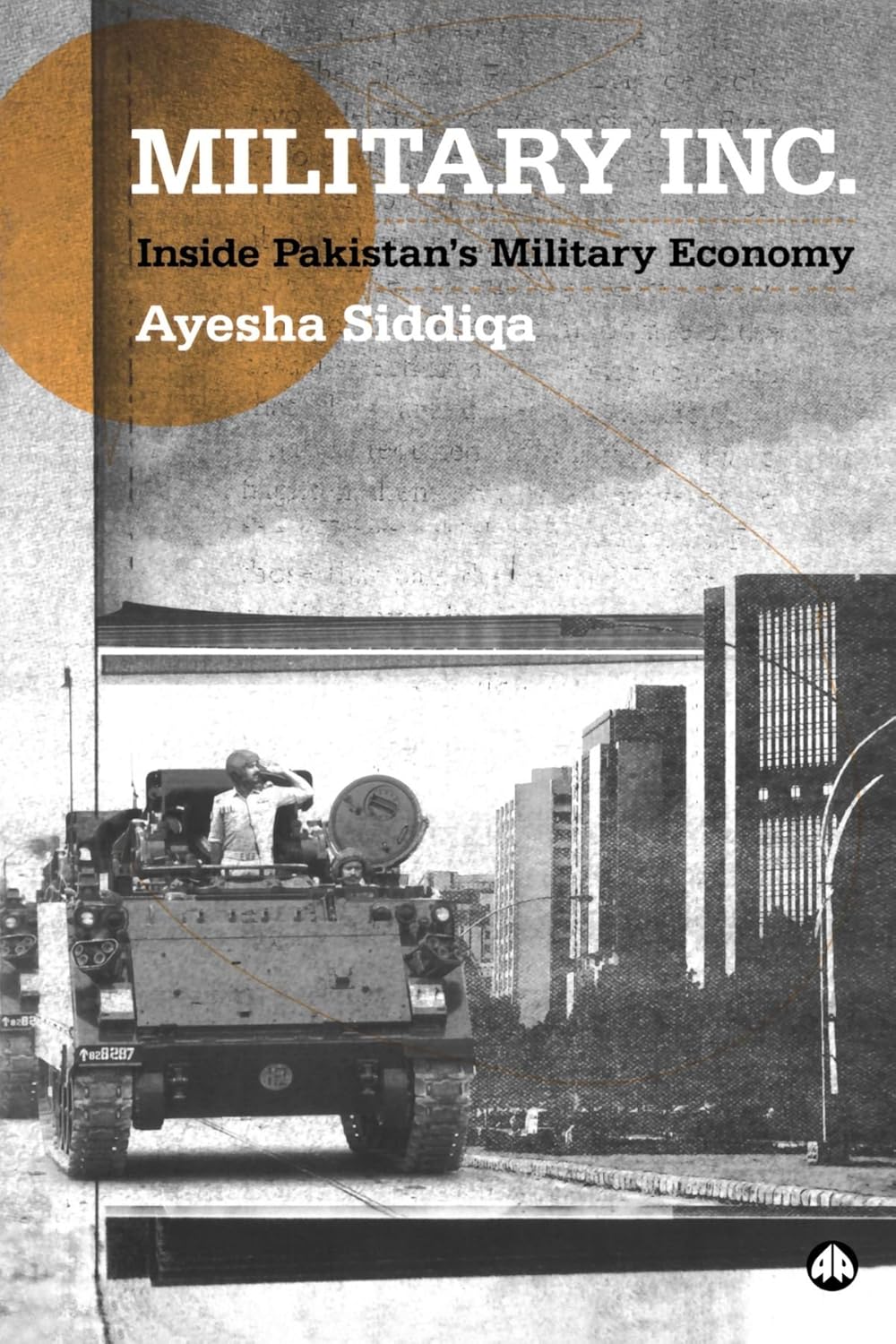 Buy Military Inc.: Inside Pakistan's Military Economy (English, Paperback, Ayesha Siddiqa) Online at Best Price - BookBajar
