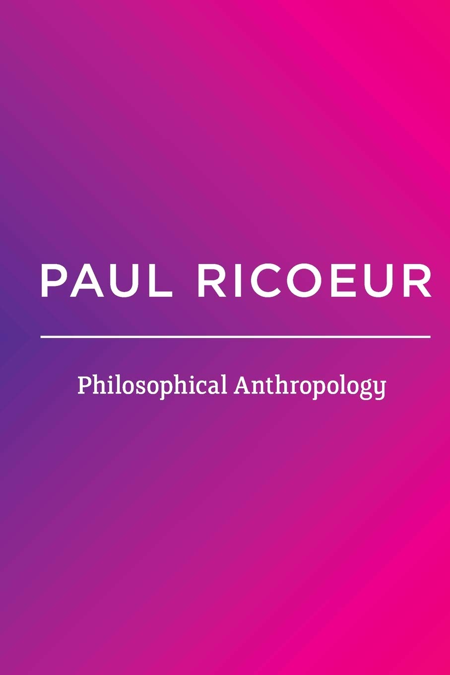 Buy Philosophical Anthropology: Writings and Lectures (English, Hardcover, Paul Ricoeur, Johann Michel, Jerome Poree, David Pellauer) Online at Best Price - BookBajar