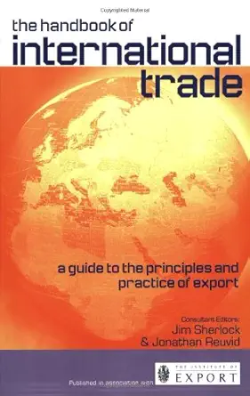 Buy The Handbook of International Trade: A Guide to the Principles and Practice of Export (English, Paperback, Jim Sherlock, Jonathan Reuvid) Online at Best Price - BookBajar