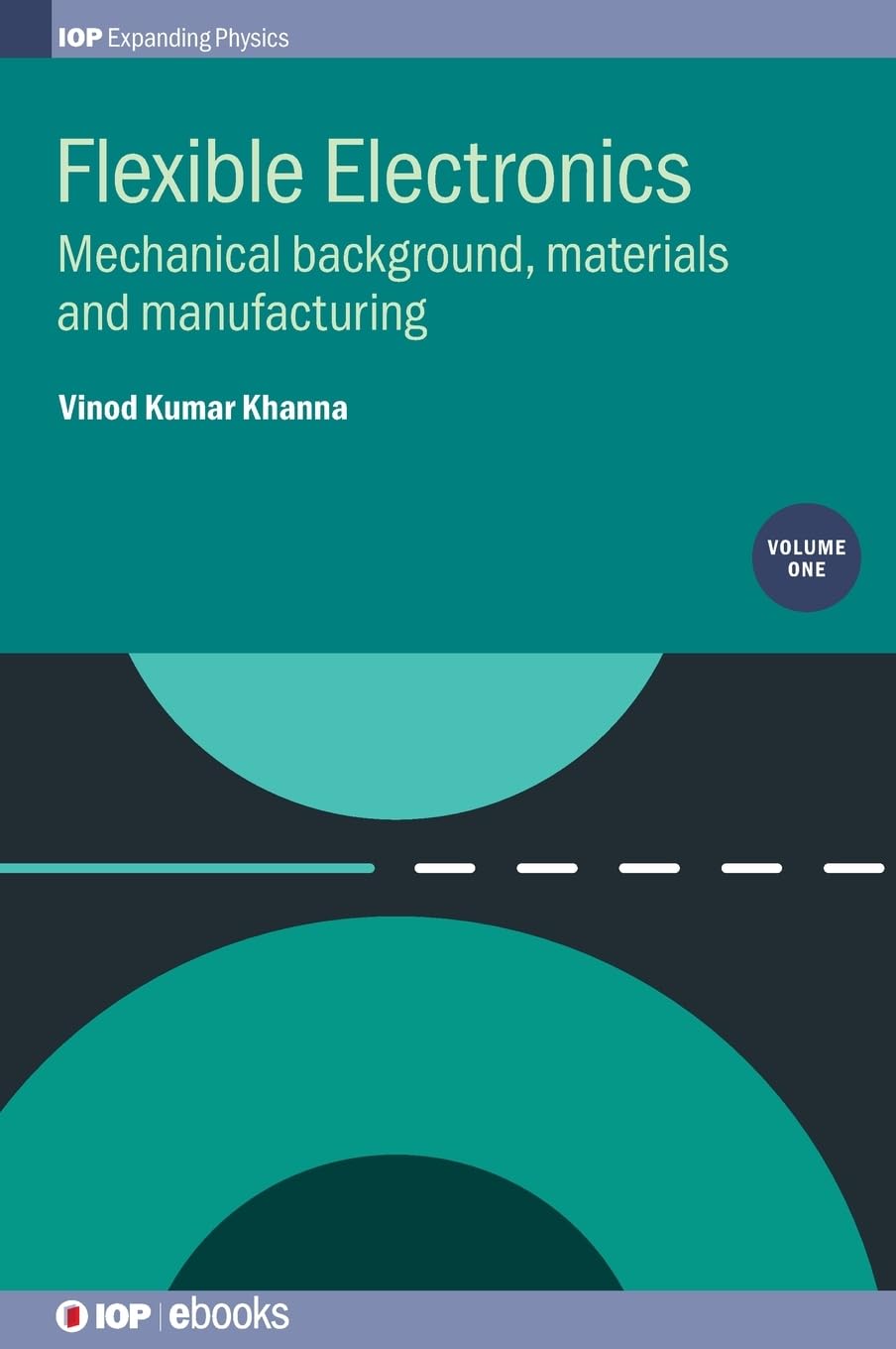 Buy Flexible Electronics, Volume 1: Mechanical background, materials and manufacturing (IOP Expanding Physics) (English, Kindle Edition, Vinod Kumar Khanna) Online at Best Price - BookBajar