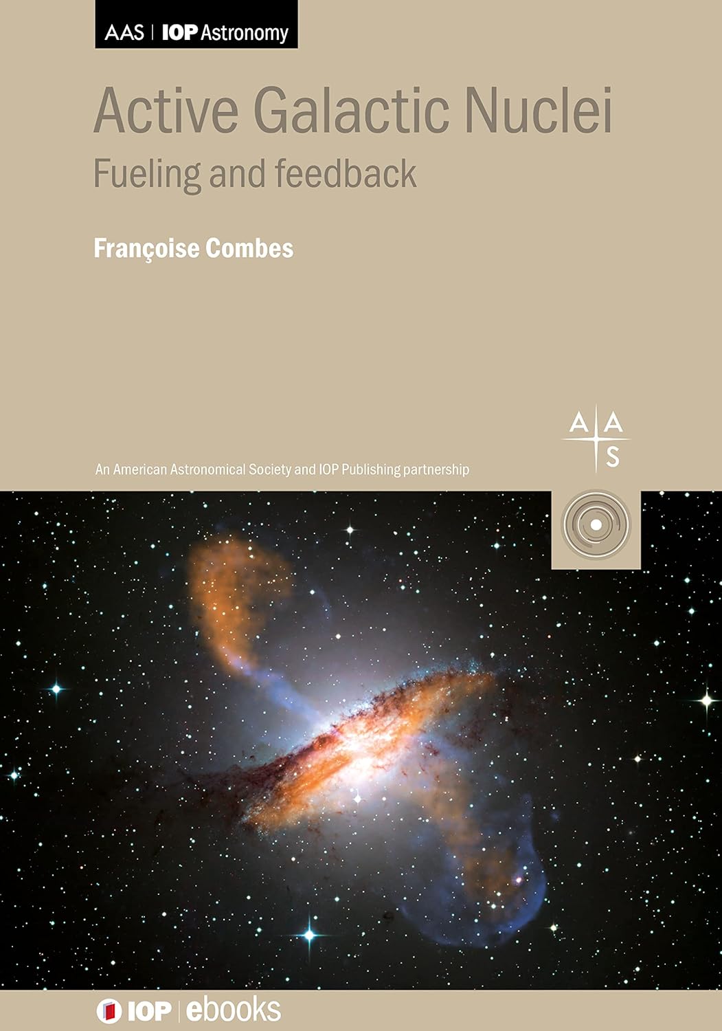 Buy Active Galactic Nuclei: Fueling and Feedback (AAS IOP Astronomy) (English, Hardcover, Francoise Combes) Online at Best Price - BookBajar