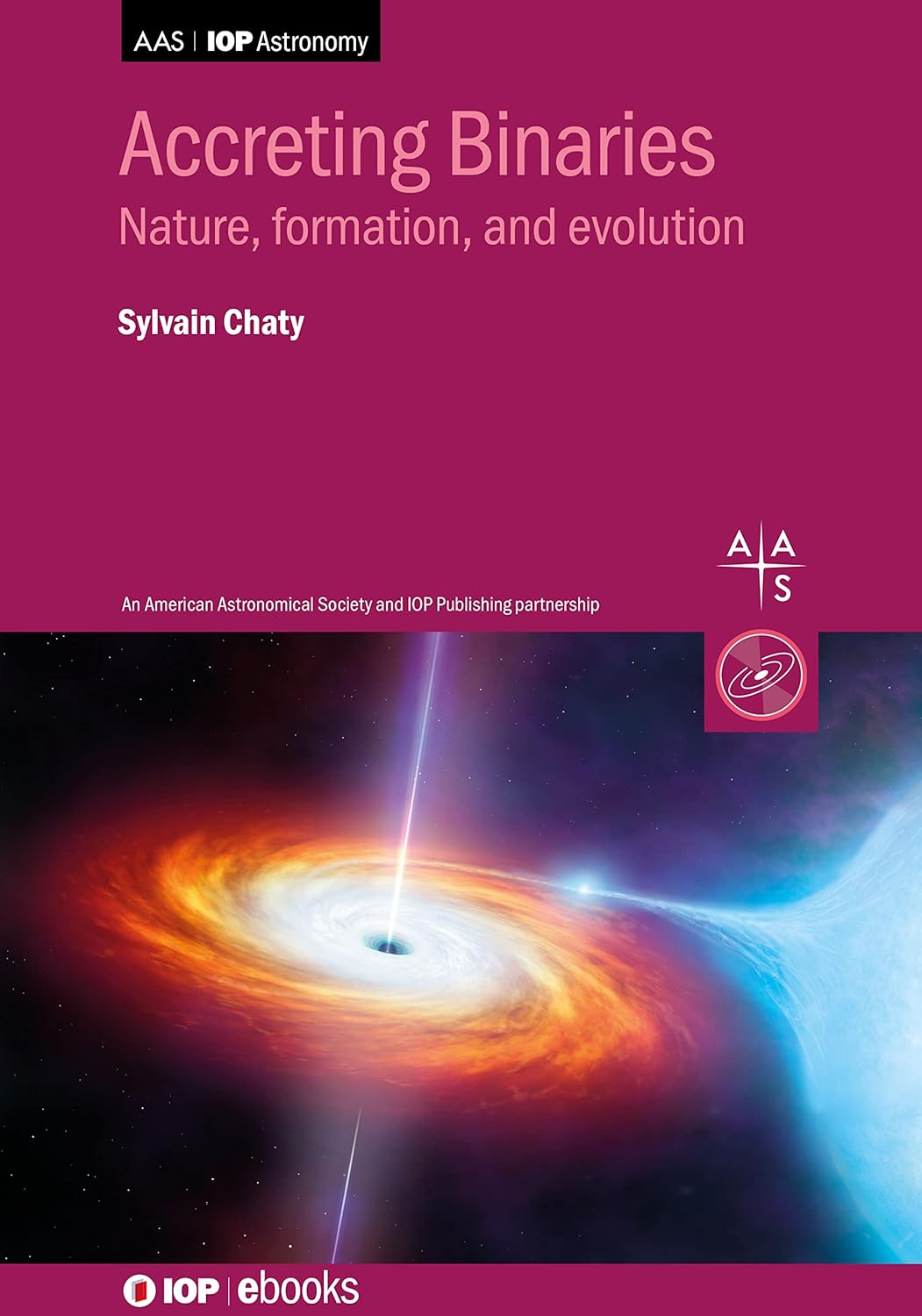 Buy Accreting Binaries: Nature, formation, and evolution (AAS-IOP Astronomy) (English, Hardcover, Sylvain Chaty) Online at Best Price - BookBajar