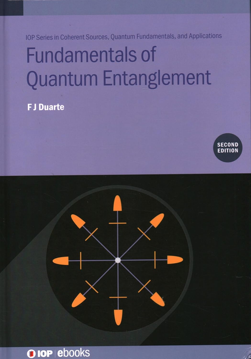 Buy Fundamentals of Quantum Entanglement (Iop in Coherent Sources, Quantum Fundamental) (English, Hardcover, F. J. Duarte) Online at Best Price - BookBajar