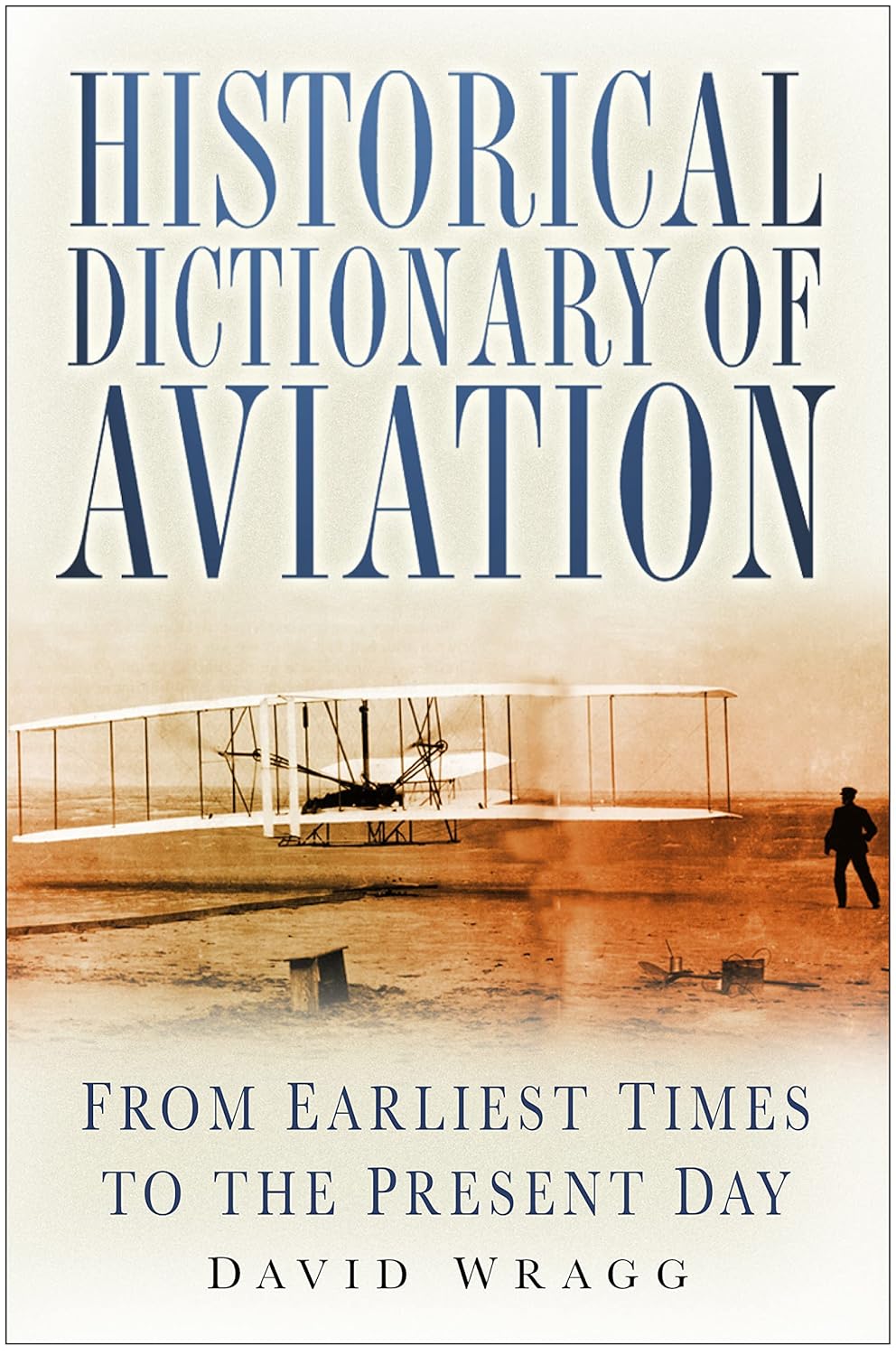 Buy Historical Dictionary of Aviation: From Earliest Times to the Present Day (English, Hardcover, David Wragg) Online at Best Price - BookBajar