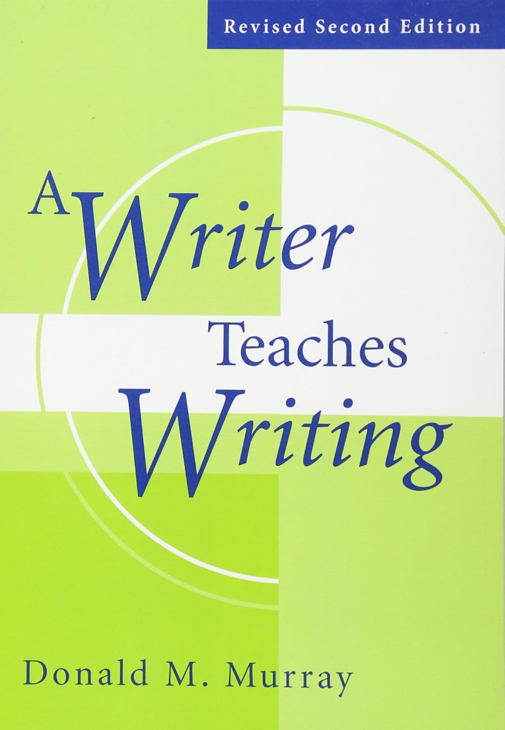 Buy A Writer Teaches Writing Revised (English, Paperback, Donald Murray) Online at Best Price - BookBajar