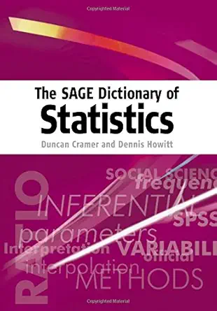 Buy The Sage Dictionary of Statistics: A Practical Resource for Students in the Social Sciences (English, Kindle Edition, Duncan Cramer, Dennis Laurence Howitt) Online at Best Price - BookBajar