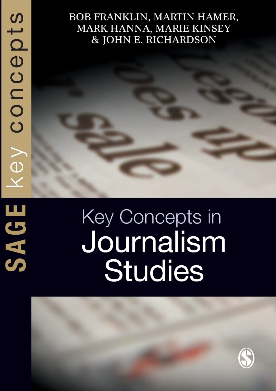 Buy Key Concepts in Journalism Studies (SAGE Key Concepts series) (English, Kindle Edition, Bob Franklin, Martin Hamer, Mark Hanna, Marie Kinsey, John E Richardson) Online at Best Price - BookBajar