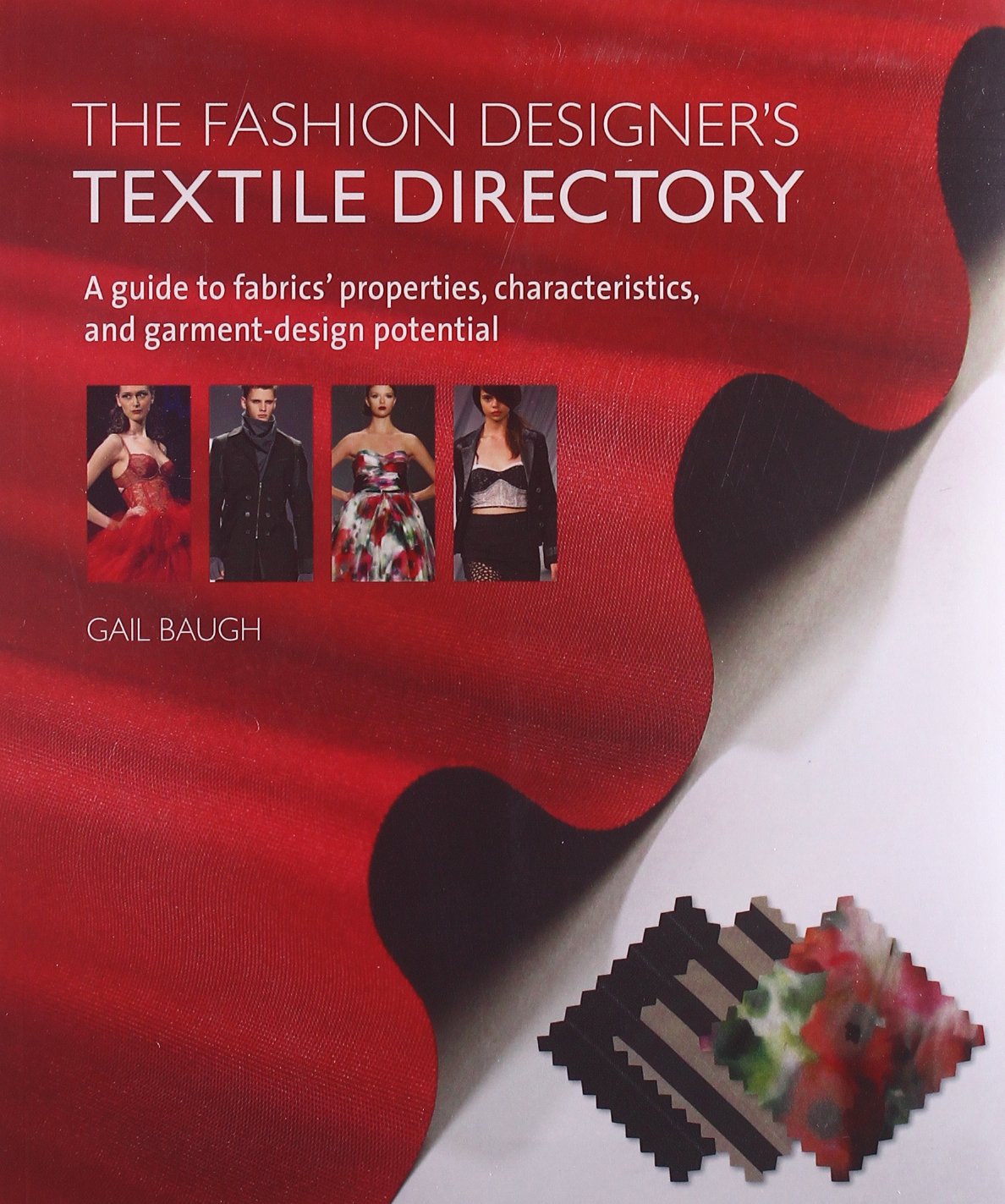 Buy The Fashion Designer's Textile Directory: A Guide to Fabrics' Properties, Characteristics, and Garment-Design Potential (English, Paperback, Gail Baugh) Online at Best Price - BookBajar