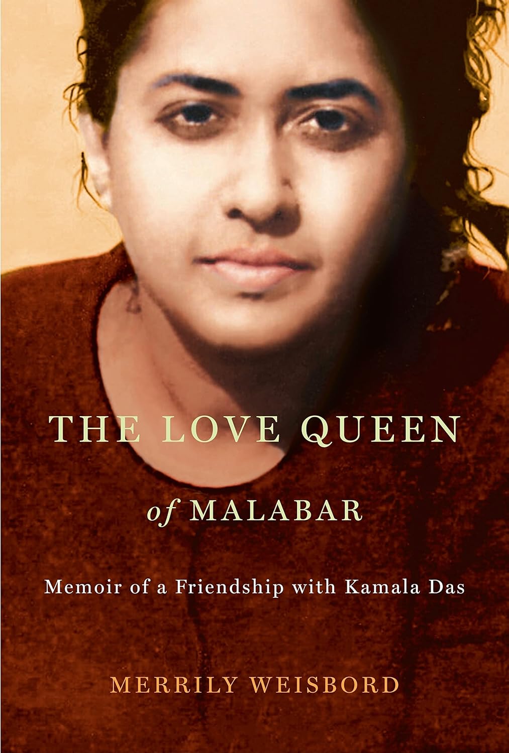 Buy The Love Queen of Malabar: Memoir of a Friendship With Kamala Das (English, Kindle Edition, Merrily Weisbord) Online at Best Price - BookBajar
