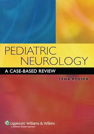 Buy Pediatric Neurology: A Case-Based Review (English, Paperback, Tena Rosser MD) Online at Best Price - BookBajar