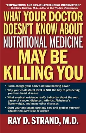 Buy What Your Doctor Doesn't Know About Nutritional Medicine May Be Killing You (English, Kindle Edition, Ray D. Strand MD) Online at Best Price - BookBajar