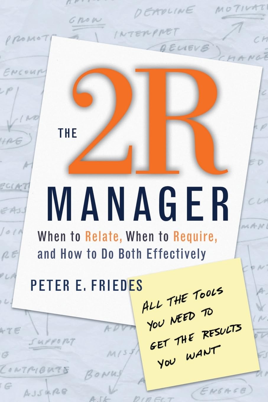 Buy The 2R Manager: When to Relate, When to Require, and How to Do Both Effectively (Jossey Bass Business & Management Series) (English, Kindle Edition, Peter E. Friedes, David H. Maister) Online at Best Price - BookBajar