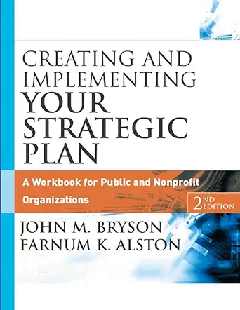 Buy Creating and Implementing Your Strategic Plan: A Workbook for Public and Nonprofit Organizations (Bryson on Strategic Planning) (English, Paperback... Online at Best Price - BookBajar
