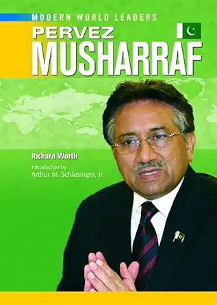 Pervez Musharraf (Modern World Leaders) (English, Kindle Edition, Richard Worth, Arthur M. Schlesinger) - Image 1 - BookBajar