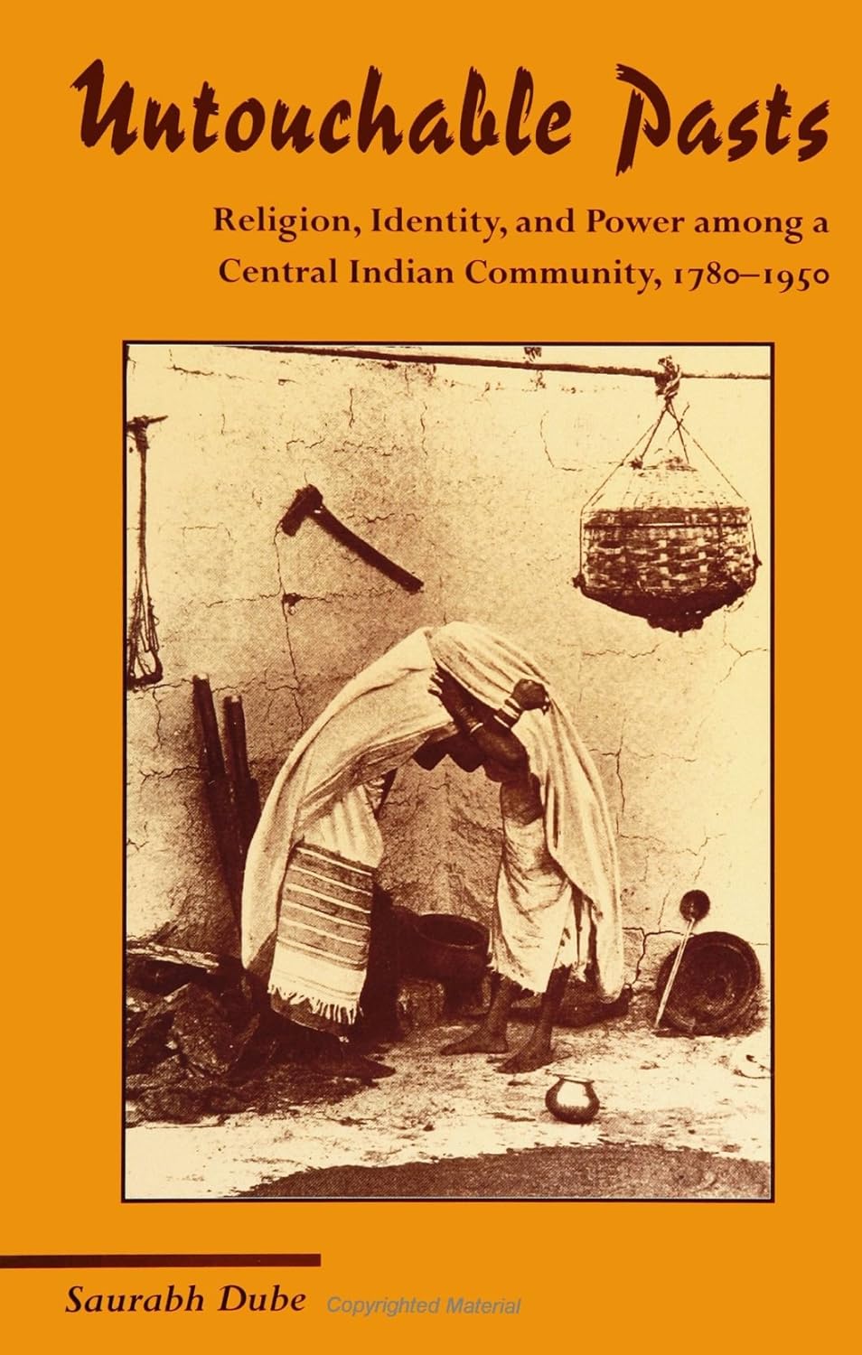 Buy Untouchable Pasts: Religion, Identity, and Power Among a Central Indian Community, 1780-1950 (Suny Series in Hindu Studies) (English, Hardcover, Saurabh Dube) Online at Best Price - BookBajar