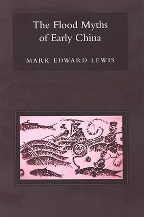 Buy The Flood Myths of Early China (SUNY series in Chinese Philosophy and Culture) (English, Hardcover, Mark Edward Lewis) Online at Best Price - BookBajar