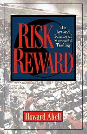 Buy Risk Reward: The Art and Science of Successful Trading (English, Hardcover, Howard Abell) Online at Best Price - BookBajar