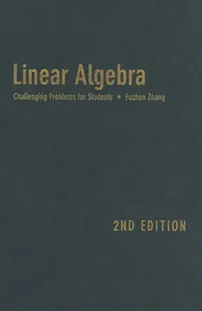 Buy Linear Algebra – Challenging Problems for Students 2e (Johns Hopkins Studies in the Mathematical Sciences) (English, Kindle Edition, F Zhang) Online at Best Price - BookBajar