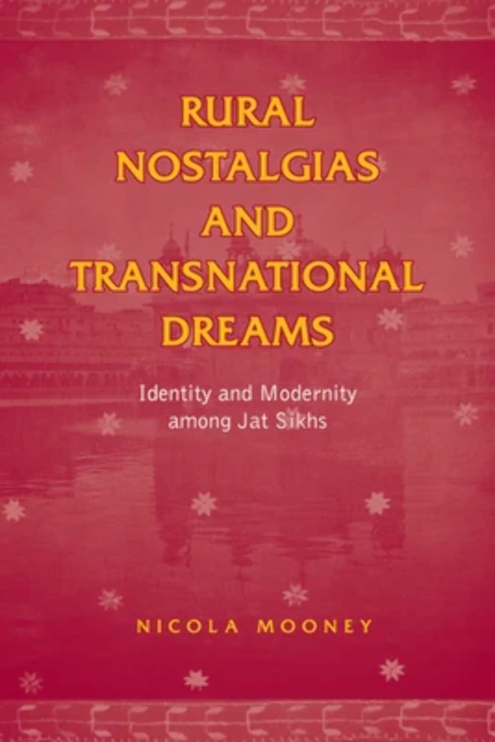 Buy Rural Nostalgias and Transnational Dreams: Identity and Modernity Among Jat Sikhs (Anthropological Horizons) (English, Kindle Edition, Nicola Mooney) Online at Best Price - BookBajar