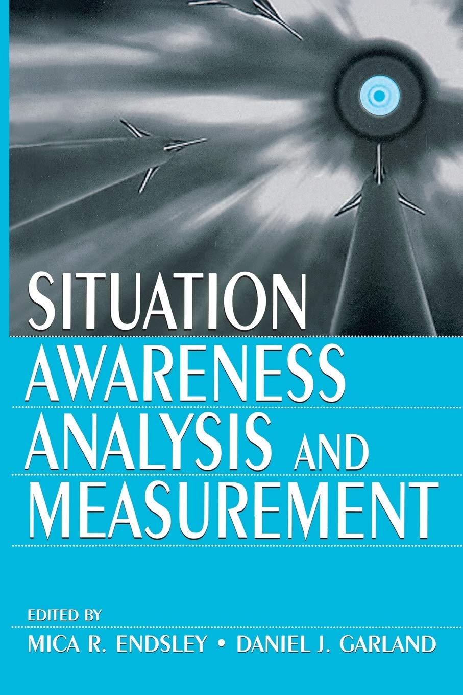 Buy Situation Awareness Analysis and Measurement: N/A (English, Kindle Edition, Mica R. Endsley, Daniel J. Garland) Online at Best Price - BookBajar