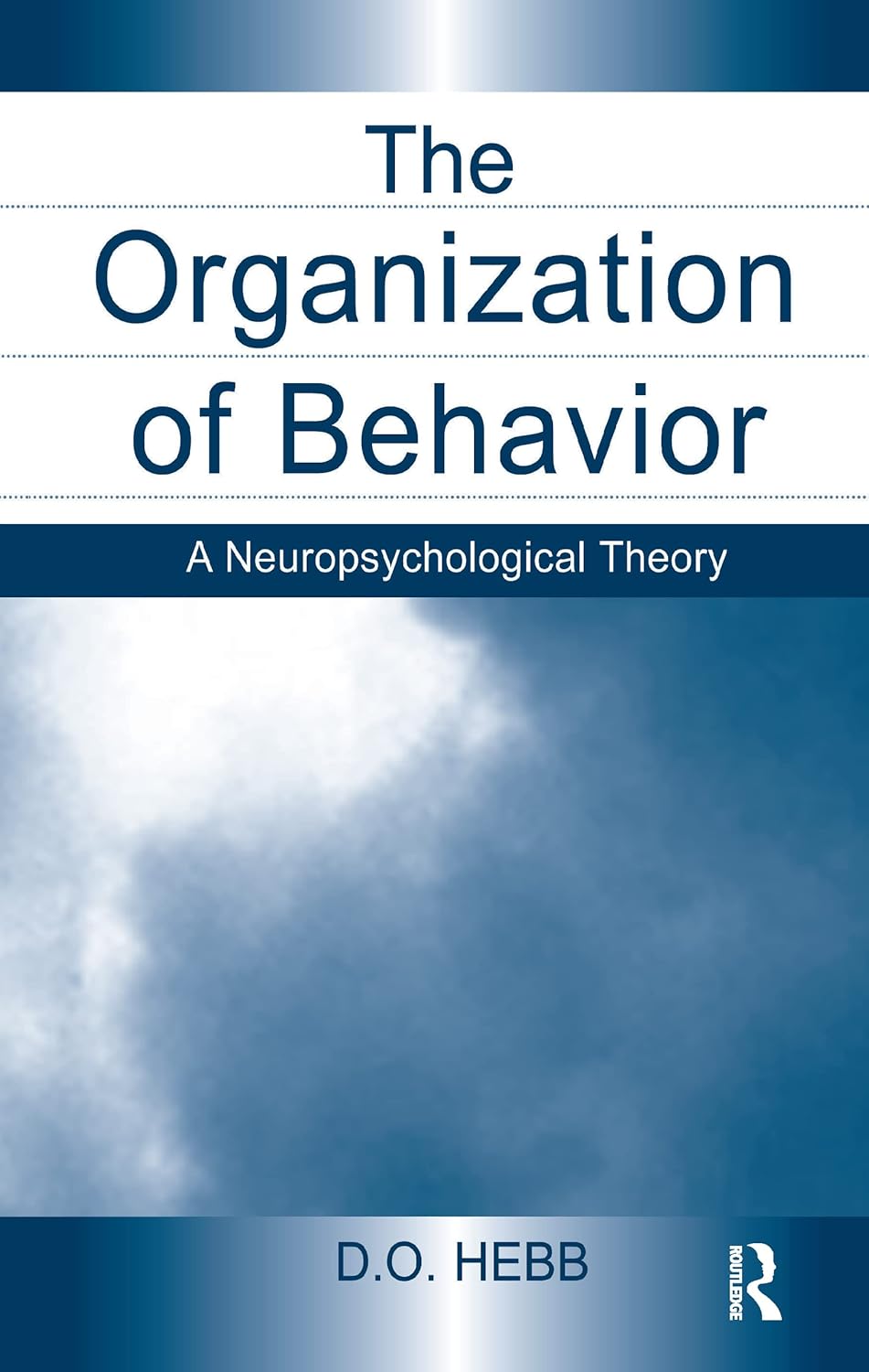 Buy The Organization of Behavior: A Neuropsychological Theory (English, Kindle Edition, D. O. Hebb) Online at Best Price - BookBajar