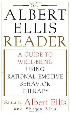 Buy The Albert Ellis Reader: A Guide to Well-Being Using Rational Emotive Behavior Therapy (English, Paperback, Shawn Blau, Albert Ellis) Online at Best Price - BookBajar
